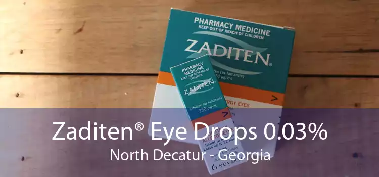 Zaditen® Eye Drops 0.03% North Decatur - Georgia