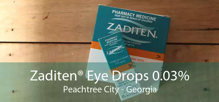 Zaditen® Eye Drops 0.03% Peachtree City - Georgia