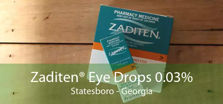 Zaditen® Eye Drops 0.03% Statesboro - Georgia
