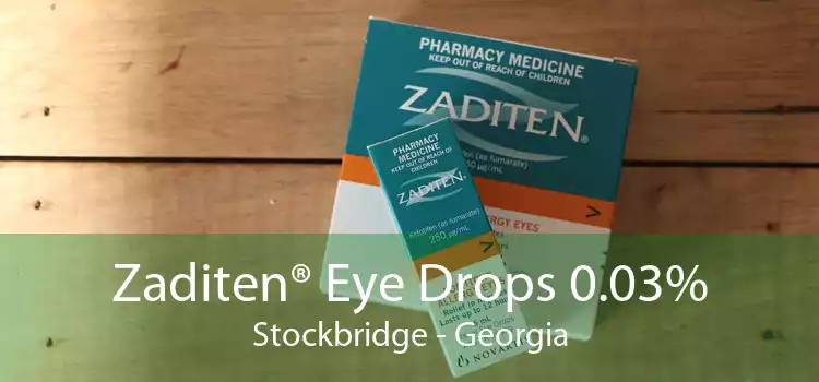 Zaditen® Eye Drops 0.03% Stockbridge - Georgia