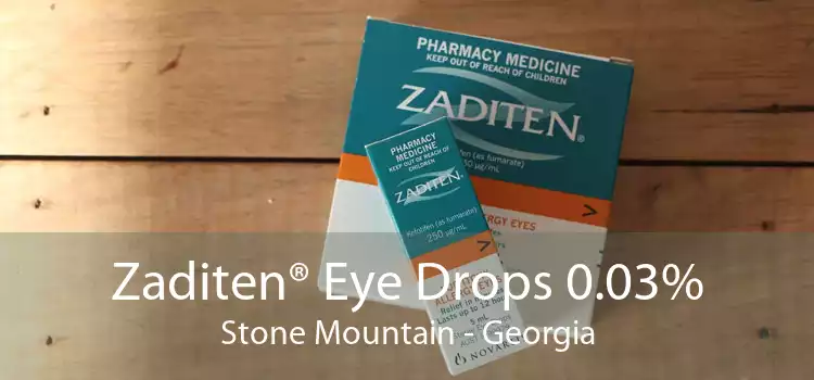Zaditen® Eye Drops 0.03% Stone Mountain - Georgia