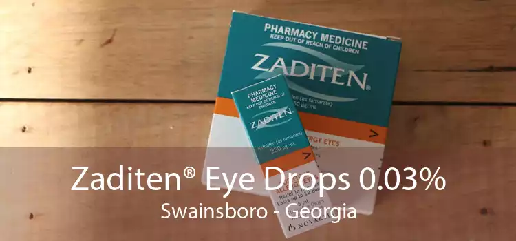 Zaditen® Eye Drops 0.03% Swainsboro - Georgia