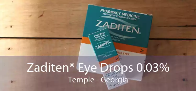 Zaditen® Eye Drops 0.03% Temple - Georgia
