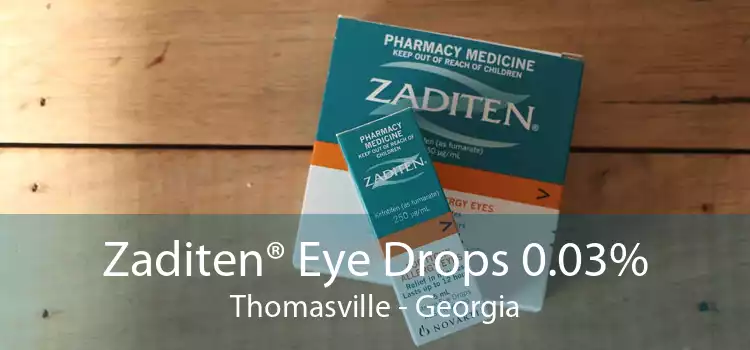 Zaditen® Eye Drops 0.03% Thomasville - Georgia