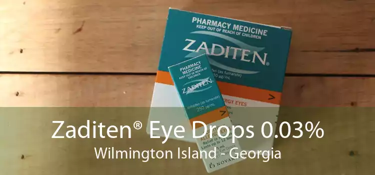 Zaditen® Eye Drops 0.03% Wilmington Island - Georgia
